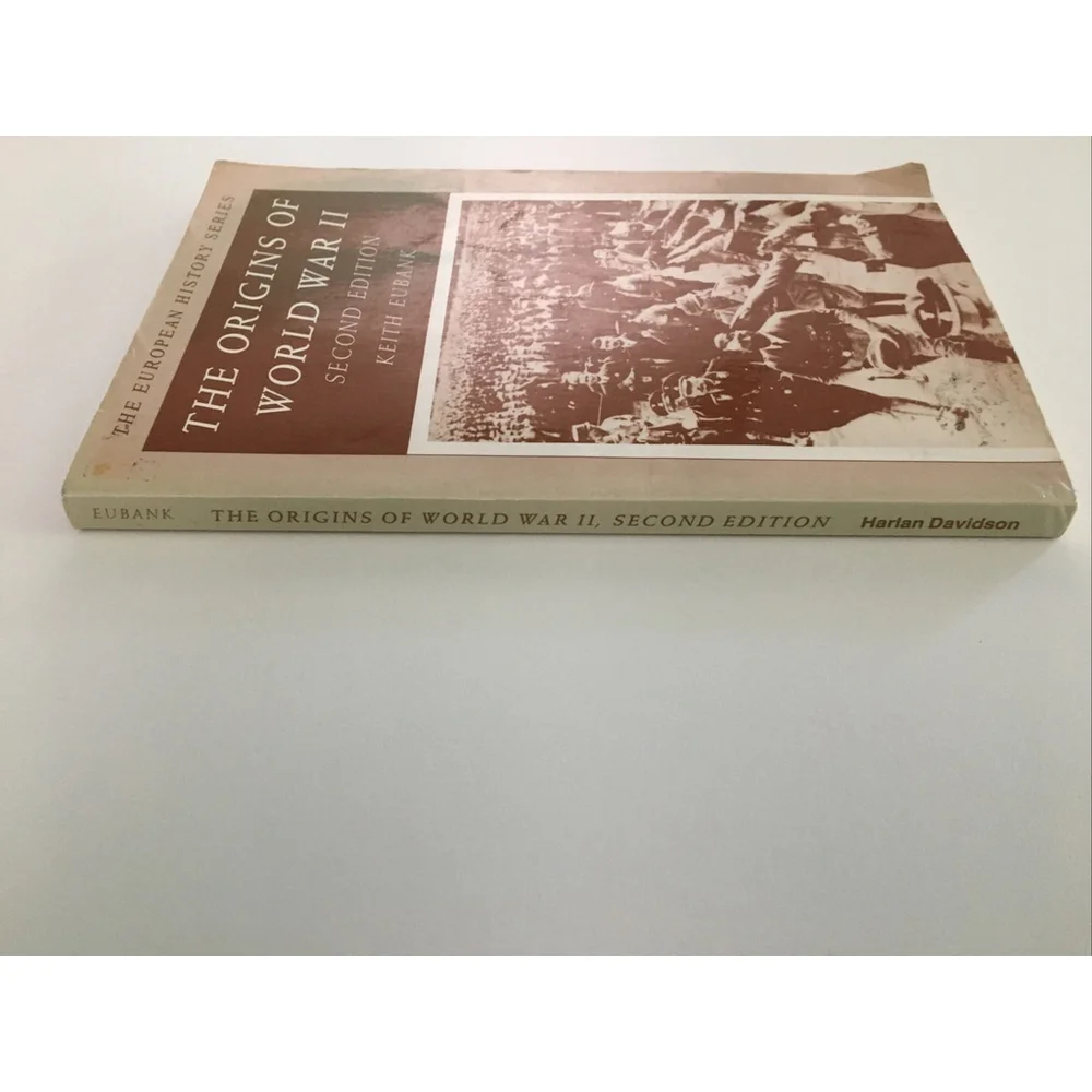 The Origins Of World War 2 Keith Eubank European History Series 1918 To 1939